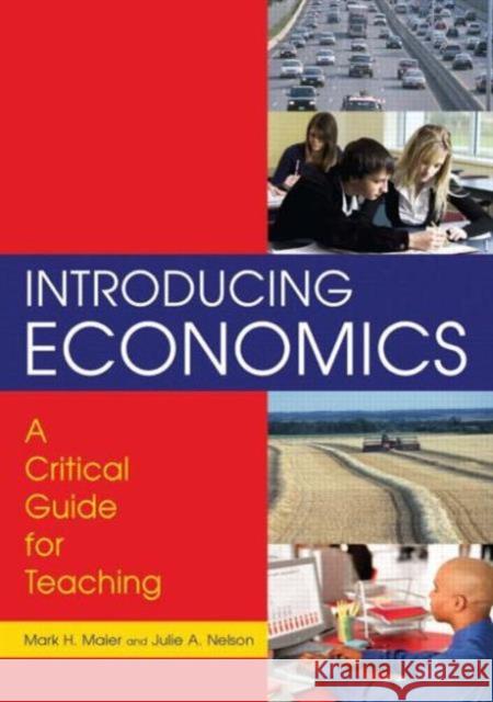 Introducing Economics: A Critical Guide for Teaching: A Critical Guide for Teaching Maier, Mark H. 9780765616753 M.E. Sharpe - książka