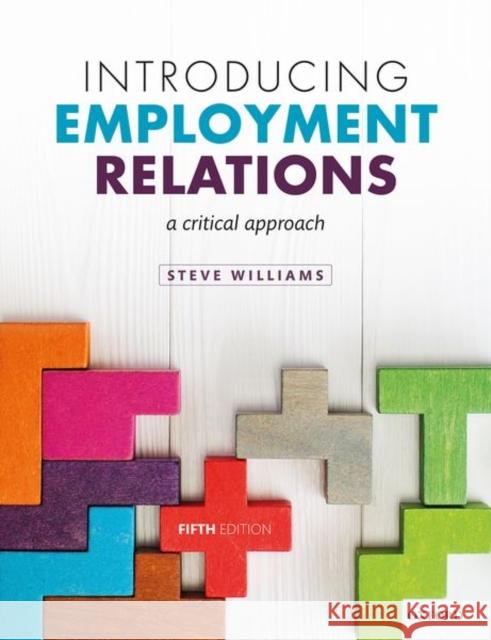 Introducing Employment Relations: A Critical Approach Steve Williams (Reader in Employment Rel   9780198835530 Oxford University Press - książka