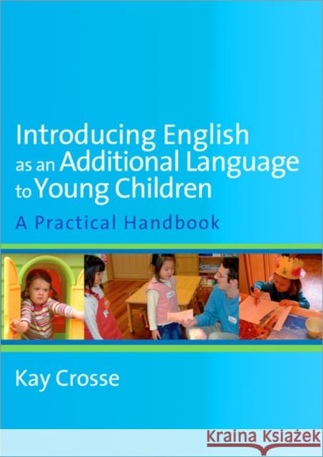 Introducing English as an Additional Language to Young Children Kay Crosse 9781412936118 Paul Chapman Publishing - książka