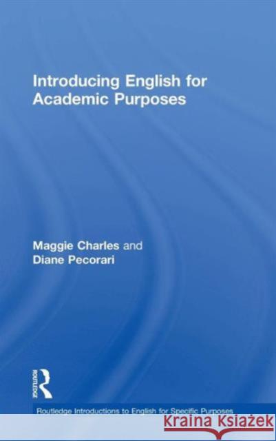 Introducing English for Academic Purposes Maggie Charles 9781138805101 Taylor & Francis Group - książka