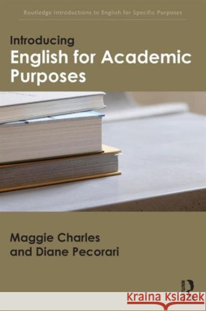 Introducing English for Academic Purposes Maggie Charles 9781138805156 Taylor & Francis Group - książka
