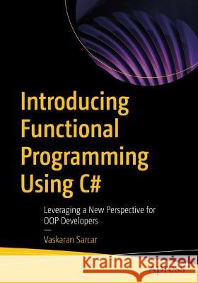 Introducing Functional Programming Using C# Vaskaran Sarcar 9781484296967 Apress - książka
