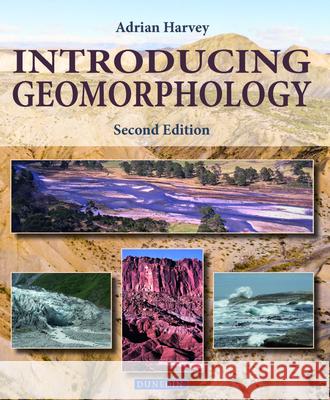 Introducing Geomorphology: A Guide to Landforms and Processes Adrian Harvey 9781780461038 Liverpool University Press - książka