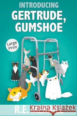 Introducing Gertrude, Gumshoe R E Merrill   9798215547953 New Creation Books - książka