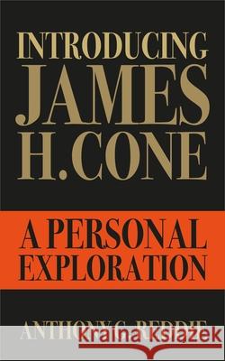 Introducing James H. Cone: A Personal Exploration Anthony G. Reddie 9780334061083 SCM Press - książka