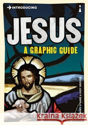 Introducing Jesus: A Graphic Guide Anthony O'Hear 9781848314092 Icon Books - książka