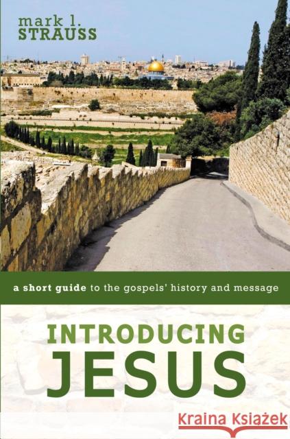 Introducing Jesus: A Short Guide to the Gospels' History and Message Mark L. Strauss 9780310528586 Zondervan - książka