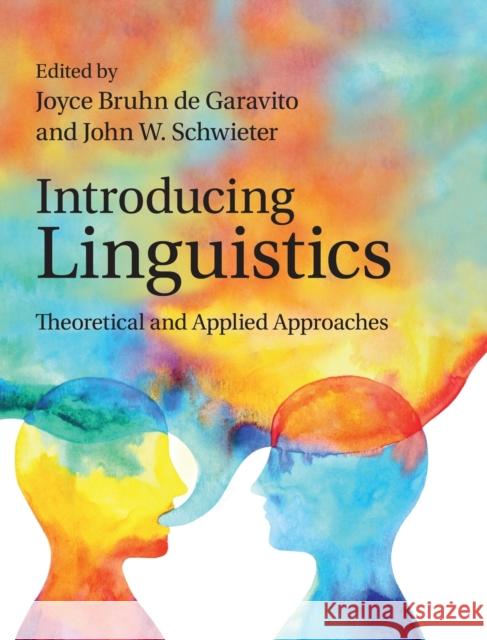 Introducing Linguistics: Theoretical and Applied Approaches Joyce Bruhn de Garavito (University of Western Ontario), John W. Schwieter 9781108482554 Cambridge University Press - książka