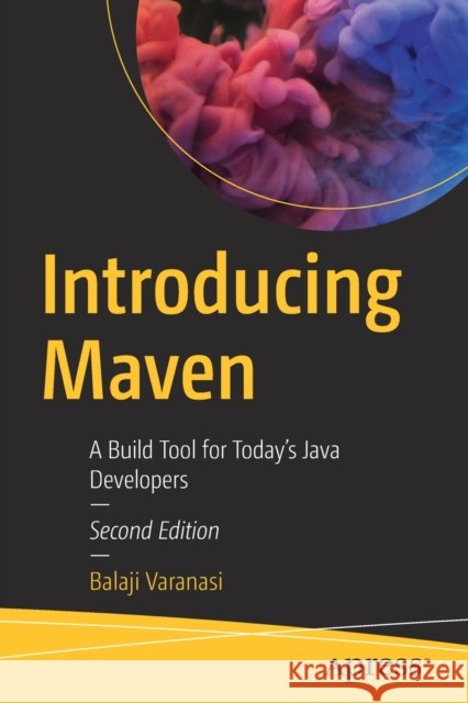 Introducing Maven: A Build Tool for Today's Java Developers Varanasi, Balaji 9781484254097 Apress - książka