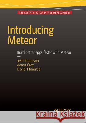 Introducing Meteor Josh Robinson Aaron Gray 9781430268369 Apress - książka