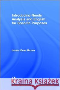 Introducing Needs Analysis and English for Specific Purposes James Dean Brown 9781138803800 Routledge - książka