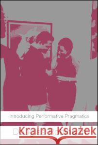 Introducing Performative Pragmatics Douglas Robinson 9780415371872 Routledge - książka