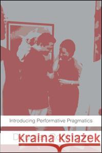 Introducing Performative Pragmatics Douglas Robinson 9780415371889 Routledge - książka