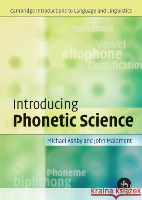 Introducing Phonetic Science Michael Ashby John Maidment 9780521808828 CAMBRIDGE UNIVERSITY PRESS - książka