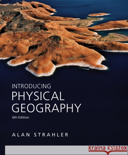 Introducing Physical Geography Alan H. (Boston University) Strahler 9781118396209 John Wiley & Sons Inc - książka