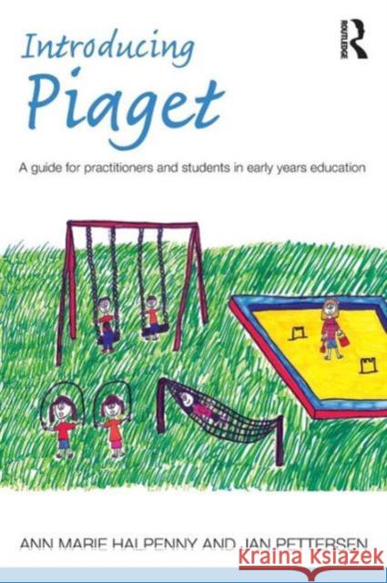 Introducing Piaget: A guide for practitioners and students in early years education Halpenny, Ann Marie 9780415525275  - książka