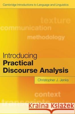 Introducing Practical Discourse Analysis Christopher J. (Utrecht University, Netherlands) Jenks 9781009250535 Cambridge University Press - książka
