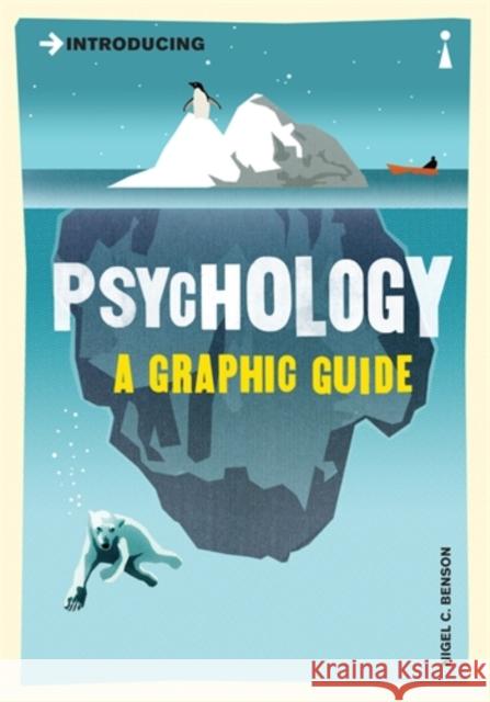 Introducing Psychology: A Graphic Guide Benson, Nigel 9781840468526 Icon Books - książka