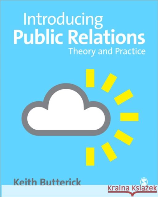 Introducing Public Relations: Theory and Practice Butterick, Keith 9781412921152  - książka