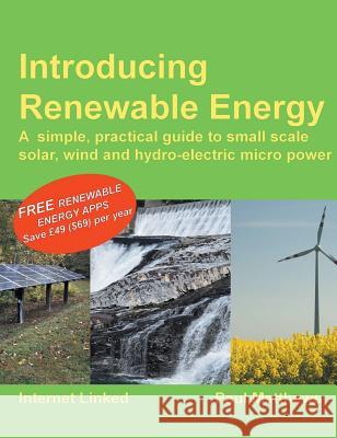 Introducing Renewable Energy Paul Matthews   9781907670541 Greenstream Publishing - książka