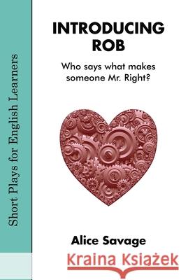 Introducing Rob: Has Lola found Mr. Right? Alice Savage, Steve Hirschhorn, Walton Burns 9781948492430 Alphabet Publishing - książka