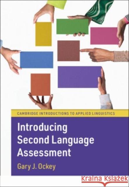 Introducing Second Language Assessment Gary J. (Iowa State University) Ockey 9781316512487 Cambridge University Press - książka