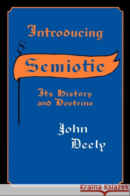 Introducing Semiotics: Its History and Doctrine Deely, John 9780253202871 Indiana University Press - książka