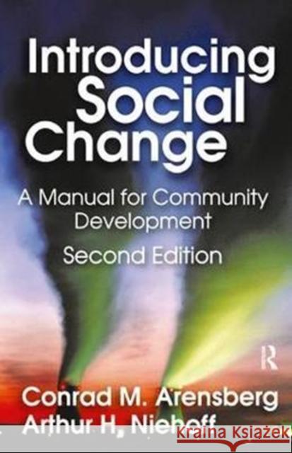 Introducing Social Change: A Manual for Community Development Conrad M. Arensberg 9781138526341 Routledge - książka