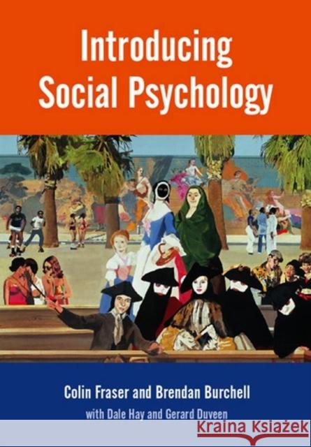 Introducing Social Psychology Colin Fraser Brendan Burchell Dale Hay 9780745610948 Blackwell Publishers - książka