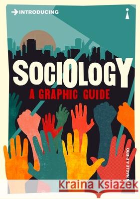 Introducing Sociology: A Graphic Guide John Nagle Piero 9781785780738 Icon Books - książka