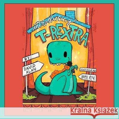 Introducing T-Rextra! Hope Ryu David Alan 9781735640105 T-Rextra Extra! - książka