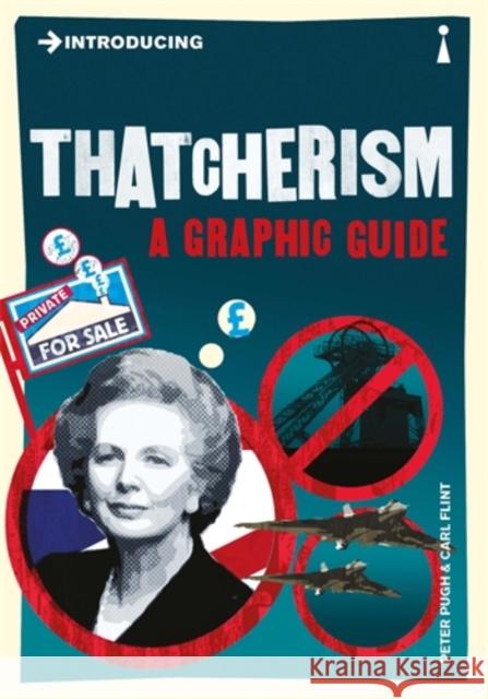 Introducing Thatcherism: A Graphic Guide Peter Pugh 9781848312982 Totem Books - książka