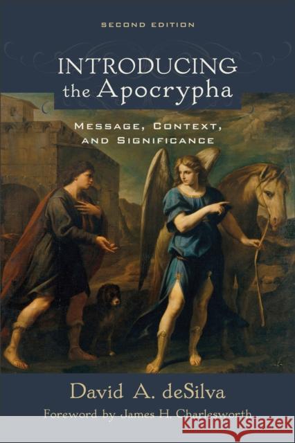 Introducing the Apocrypha: Message, Context, and Significance David A. Desilva James Charlesworth 9780801097416 Baker Academic - książka