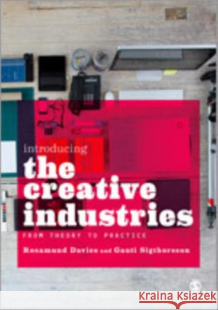 Introducing the Creative Industries: From Theory to Practice Davies, Rosamund 9781849205726 Sage Publications (CA) - książka