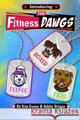 Introducing the FitnessDAWGS Briggs, Addie J. 9780999814604 Fitnessdawgs, LLC - książka