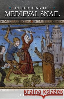 Introducing the Medieval Snail Julia Pineau 9781837723720 University of Wales Press - książka