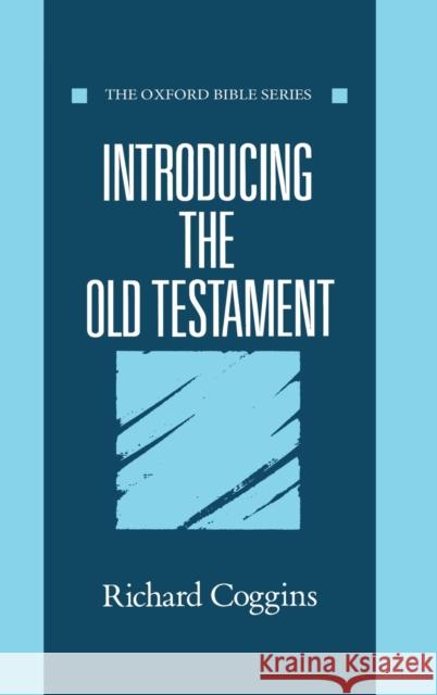 Introducing the Old Testament R. J. Coggins 9780192132543 Oxford University Press, USA - książka