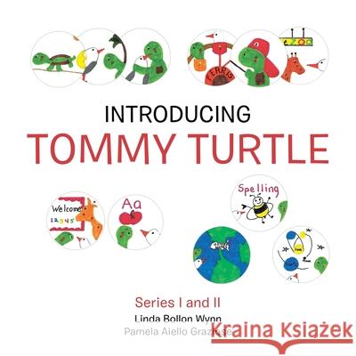 Introducing Tommy Turtle: Series I and Ii Linda Bollon Wynn, Pamela Aiello Graziose 9781665527491 Authorhouse - książka