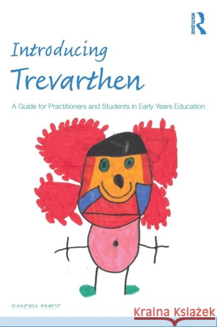 Introducing Trevarthen: A Guide for Practitioners and Students in Early Years Education Sandra Smidt 9781138221055 Routledge - książka