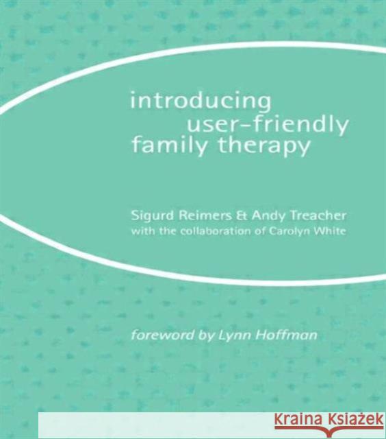 Introducing User-Friendly Family Therapy Sigurd Reimers Reimers Sigurd 9780415074315 Routledge - książka
