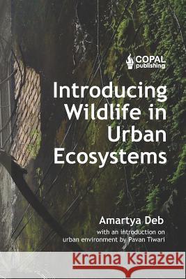 Introducing Wildlife in Urban Ecosystems Amartya Deb 9781072506096 Independently Published - książka