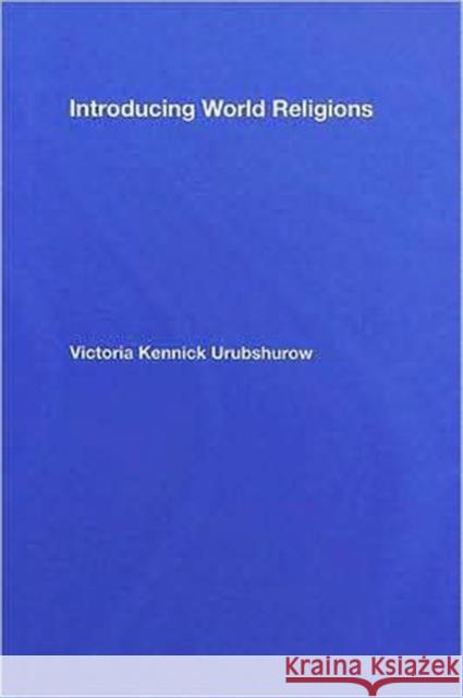 Introducing World Religions Urubshurow Vict 9780415772693 Routledge - książka