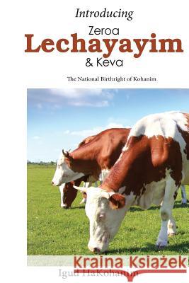 Introducing Zeroa, Lechayayim and Keva: The National Birthright of Kohanim Igud Hakohanim Rabbi Peretz Rivkin 9781542366465 Createspace Independent Publishing Platform - książka