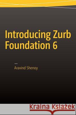 Introducing Zurb Foundation 6 Aravind Shenoy 9781484217955 Apress - książka