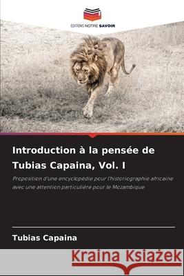 Introduction à la pensée de Tubias Capaina, Vol. I Capaina, Tubias 9786208848941 Editions Notre Savoir - książka
