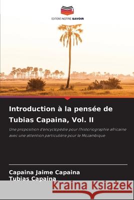 Introduction à la pensée de Tubias Capaina, Vol. II Jaime Capaina, Capaina, Capaina, Tubias 9786200724427 Editions Notre Savoir - książka