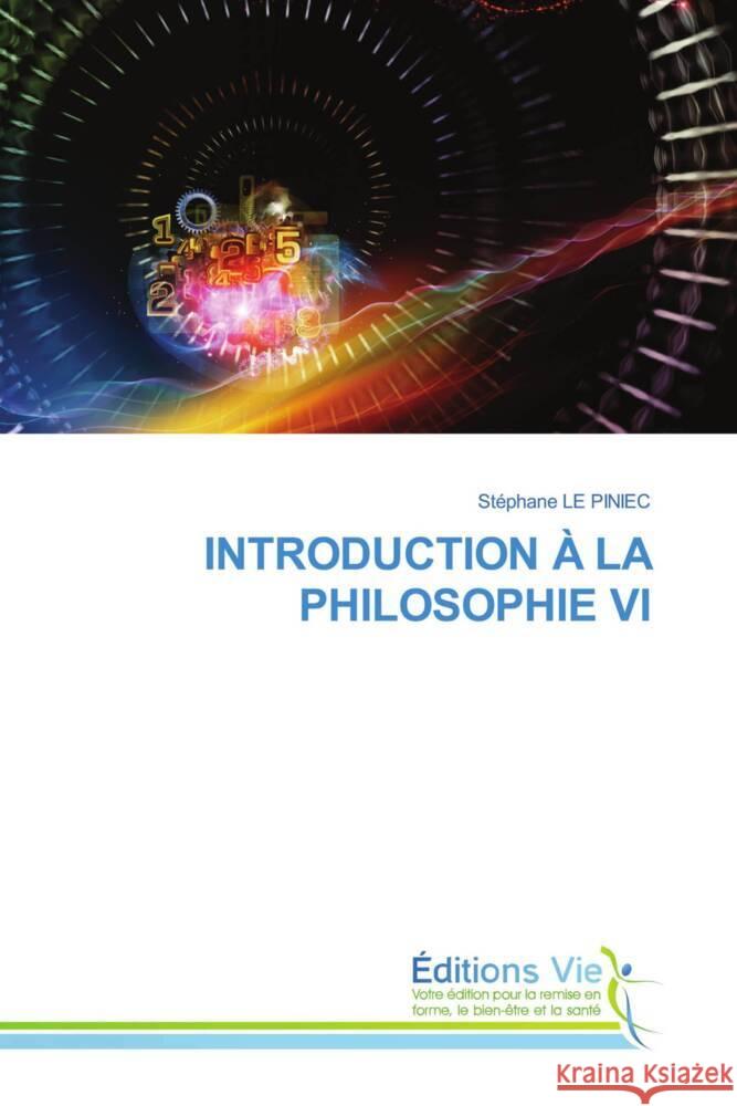 INTRODUCTION À LA PHILOSOPHIE VI LE PINIEC, Stephane 9786139597826 Éditions Vie - książka
