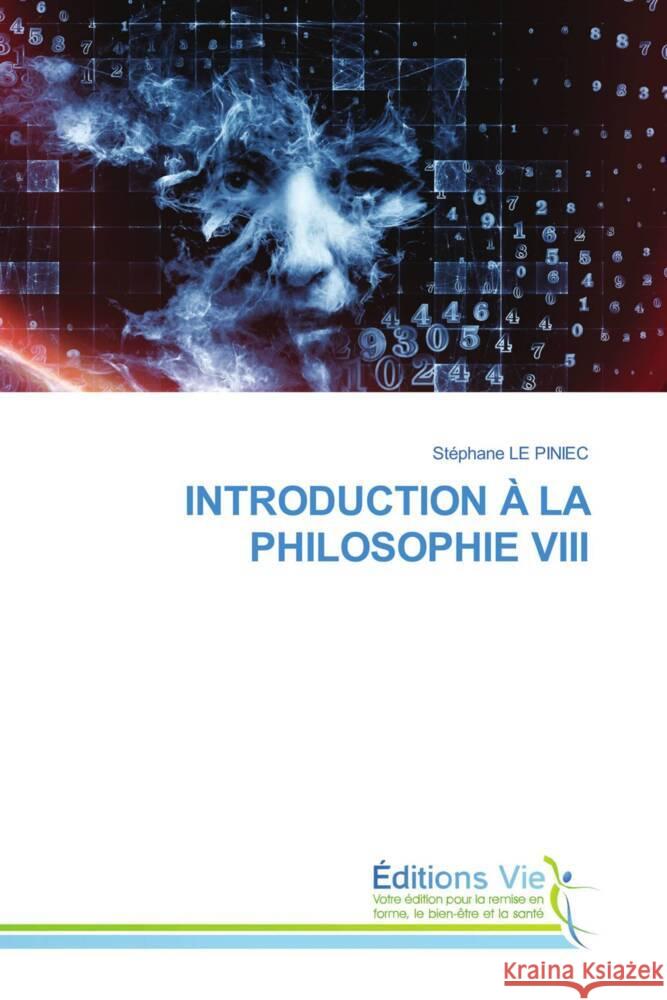 INTRODUCTION À LA PHILOSOPHIE VIII LE PINIEC, Stephane 9786139597697 Éditions Vie - książka