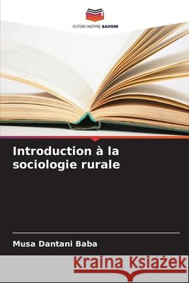 Introduction à la sociologie rurale Baba, Musa Dantani 9786139660254 Editions Notre Savoir - książka
