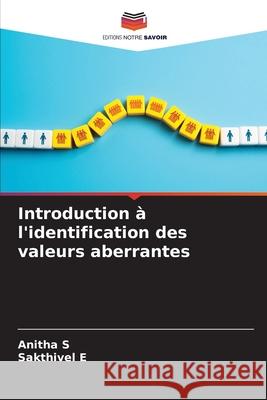 Introduction à l'identification des valeurs aberrantes S, Anitha, E, Sakthivel 9786209166815 Editions Notre Savoir - książka